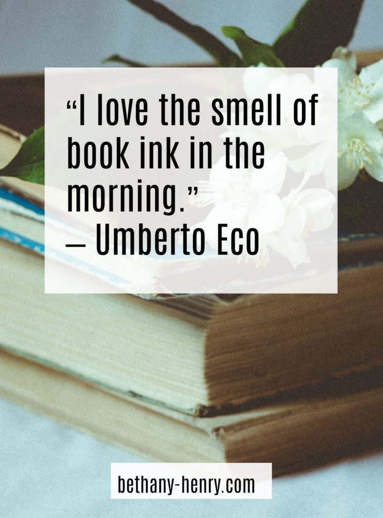 8. “I love the smell of book ink in the morning.” – Umberto Eco
