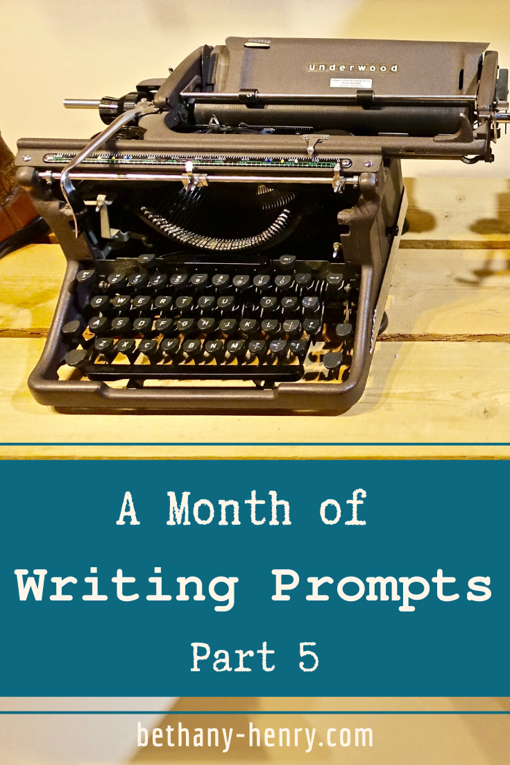 A Month Of Writing Prompts: Part 5 - Bethany Henry