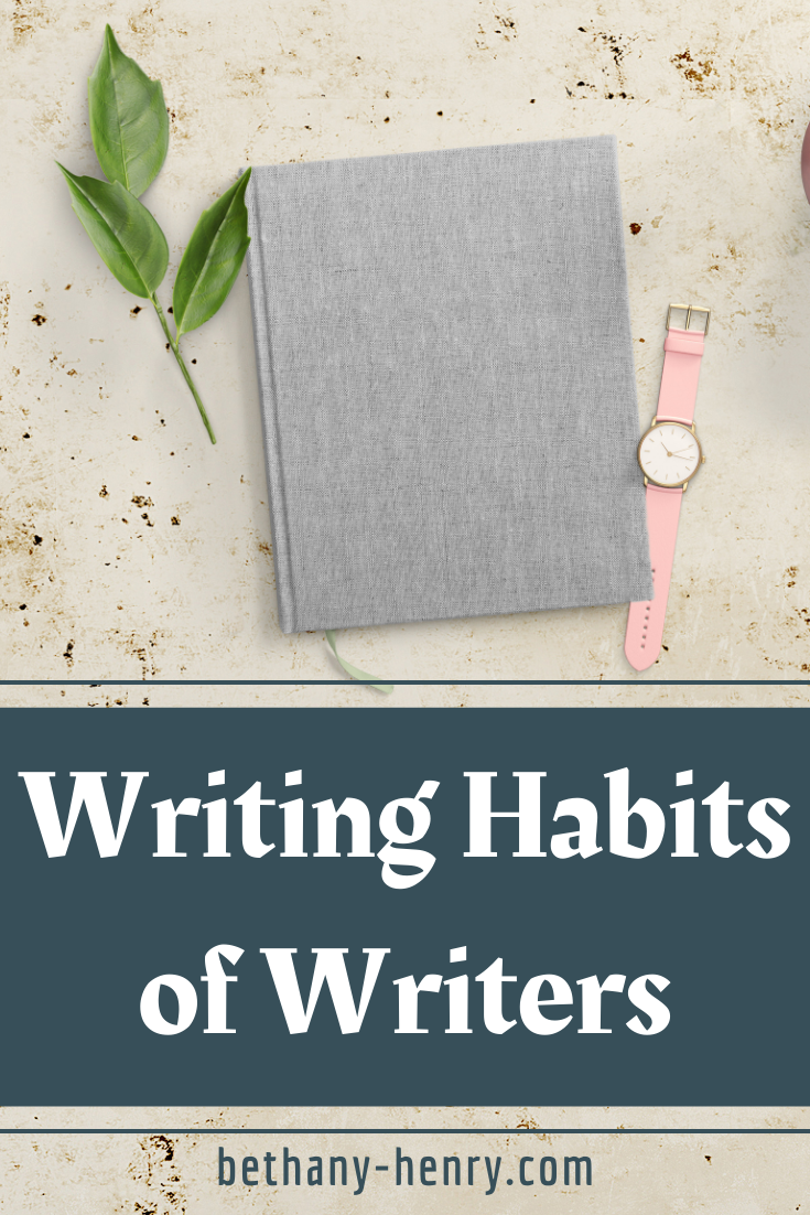 Writing Habits Of Writers - Bethany Henry