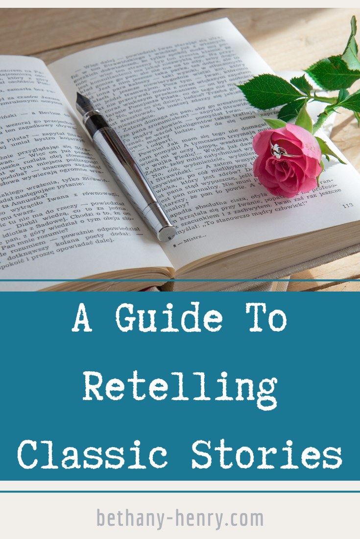 A Guide To Retelling Classic Stories Bethany Henry